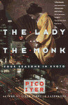 The Lady and the Monk by Pico Iyer