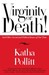 Virginity or Death!: And Other Social and Political Issues of Our Time