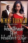 Heartbreak of a Hustler's Wife by Nikki Turner Heartbreak of a Hustler's Wife by Nikki Turner