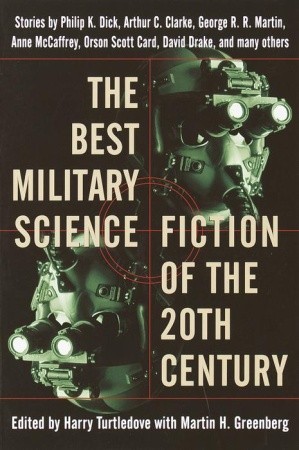 The Best Military Science Fiction of the 20th Century by Harry Turtledove The Best Military Science Fiction of the 20th Century by Harry Turtledove