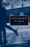 Lost Hearts in Italy: A Novel Lost Hearts in Italy: A Novel