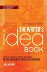 The Writer's Idea Book: How to Develop Great Ideas for Fiction, Nonfiction, Poetry, & Screenplays