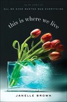 This Is Where We Live by Janelle Brown