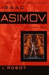 I, Robot by Isaac Asimov I, Robot by Isaac Asimov