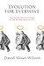 Evolution for Everyone by David Sloan Wilson Evolution for Everyone by David Sloan Wilson