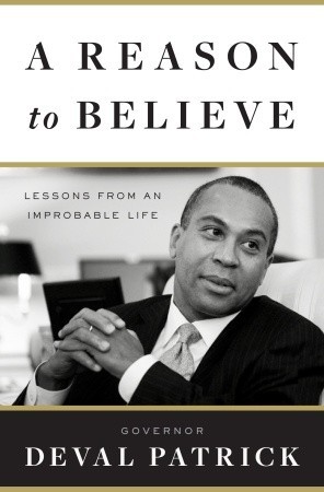 A Reason to Believe by Deval Patrick