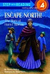 Escape North! The Story of Harriet Tubman Escape North! The Story of Harriet Tubman