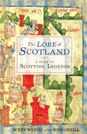 The Lore of Scotland: A Guide to Scottish Legends, from the Mermaid of Galloway to the Great Warrior Fingal The Lore of Scotland: A Guide to Scottish Legends, from the Mermaid of Galloway to the Great Warrior Fingal