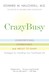 CrazyBusy: Overstretched, Overbooked, and About to Snap! Strategies for Handling Your Fast-Paced Life (Paperback)