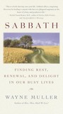 Sabbath by Wayne Muller Sabbath by Wayne Muller
