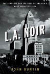 L.A. Noir by John Buntin L.A. Noir by John Buntin