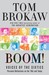 Boom! Voices of the Sixties Personal Reflections on the '60s ... by Tom Brokaw Boom! Voices of the Sixties Personal Reflections on the '60s ... by Tom Brokaw