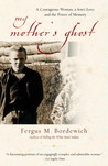 My Mother's Ghost: A Courageous Woman, a Son's Love, and the Power of Memory My Mother's Ghost: A Courageous Woman, a Son's Love, and the Power of Memory