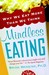 Mindless Eating: Why We Eat More Than We Think (Paperback)
