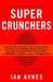 Super Crunchers: Why Thinking-By-Numbers is the New Way To Be Smart (Paperback)