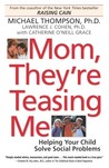 Mom, They're Teasing Me by Michael Thompson Mom, They're Teasing Me by Michael Thompson