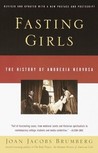 Fasting Girls by Joan Jacobs Brumberg Fasting Girls by Joan Jacobs Brumberg
