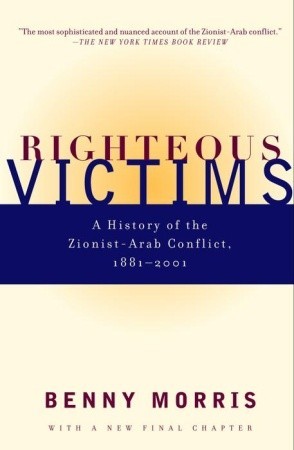 Righteous Victims by Benny Morris