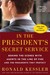 In the President's Secret Service: Behind the Scenes with Agents in the Line of Fire and the Presidents They Protect (Paperback)