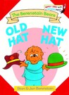 Old Hat, New Hat by Stan Berenstain Old Hat, New Hat by Stan Berenstain