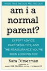 Am I a Normal Parent?: Expert Advice, Parenting Tips, and the Reassurance You've Been Looking For