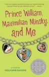 Prince William, Maximilian Minsky, and Me Prince William, Maximilian Minsky, and Me