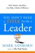 You Don't Need a Title to Be a Leader: How Anyone, Anywhere, Can Make a Positive Difference (Hardcover)
