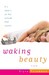 Waking Beauty: A Novel