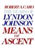 Means of Ascent by Robert A. Caro Means of Ascent by Robert A. Caro