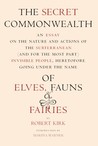 The Secret Commonwealth by Robert Kirk The Secret Commonwealth by Robert Kirk