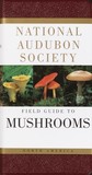 The Audubon Society Field Guide to North American Mushrooms by Gary H. Lincoff