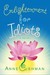 Enlightenment for Idiots by Anne Cushman Enlightenment for Idiots by Anne Cushman