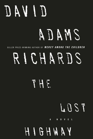 The Lost Highway by David Adams Richards