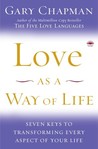 Love as a Way of Life by Gary Chapman