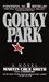 Gorky Park by Martin Cruz Smith