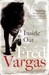 Seeking Whom He May Devour by Fred Vargas Seeking Whom He May Devour by Fred Vargas