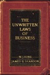 The Unwritten Laws of Business by W.J. King