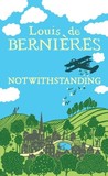 Notwithstanding by Louis de Bernières
