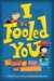 I Fooled You: Ten Stories of Tricks, Jokes and Switcheroos