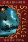 The Sky Village by Monk Ashland The Sky Village by Monk Ashland