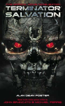 Terminator Salvation by Alan Dean Foster Terminator Salvation by Alan Dean Foster