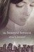 The Beautiful Between (Hardcover)
