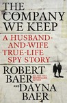 The Company We Keep: A Husband-and-Wife True-Life Spy Story