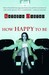 How Happy to Be