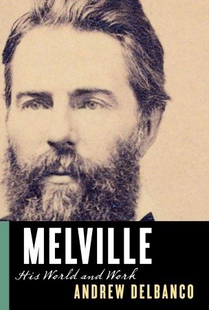 Melville by Andrew Delbanco