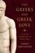 The Greeks & Greek Love A Bold New Exploration of the Ancient World by James Davidson