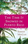 The Time It Snowed in Puerto Rico The Time It Snowed in Puerto Rico