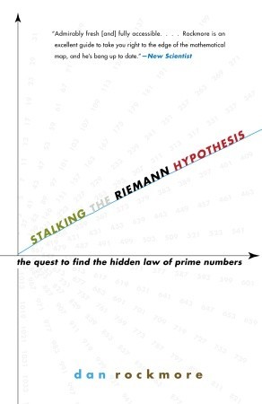 Stalking the Riemann Hypothesis by Dan Rockmore Stalking the Riemann Hypothesis by Dan Rockmore