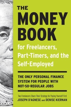 The Money Book for Freelancers, Part-Timers, and the Self-Emp... by Joseph D'Agnese The Money Book for Freelancers, Part-Timers, and the Self-Emp... by Joseph D'Agnese