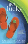 Get Lucky by Katherine Center Get Lucky by Katherine Center